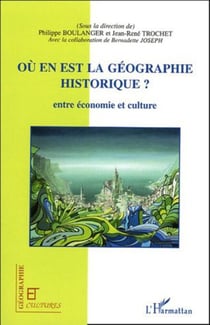 Où en est la géographie historique ? - Entre économie et culture