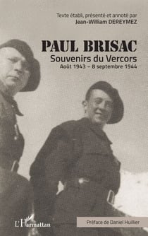 Paul Brisac Souvenirs du Vercors - Aout 1943 - 8 septembre 1944