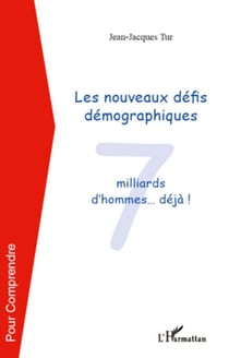 Les nouveaux défis démographiques - 7 milliards d'hommes... déjà !