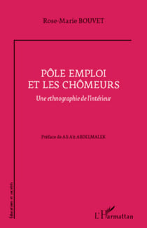 Pôle emploi et les chômeurs - Une ethnographie de l'intérieur