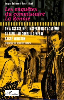 Les enquêtes du comissaire La Rennie - On a assassiné l'inspecteur d'académie - Du rififi au conseil général sacré Winston