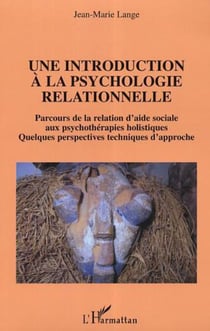 Une introduction à la psychologie relationnelle - Quelquefois perspectives techniques d'approche