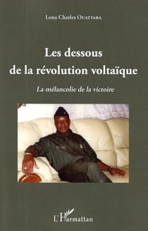 Les dessous de la révolution voltaïque - La mélancolie de la victoire