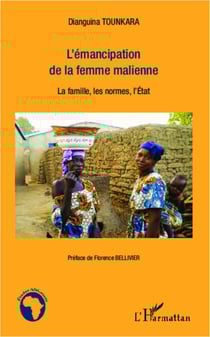Emancipation de la femme malienne - La famille, les normes, l'État