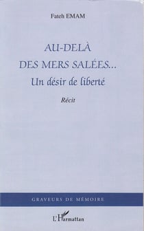 Au-delà des mers salées... - Un désir de liberté