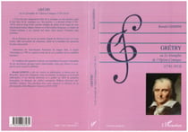 Grétry - Ou Le triomphe de l'Opéra-Comique (1741-1813)