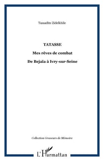 Tatasse - Mes rêves de combat - De Bejaïa à Ivry-sur-Seine