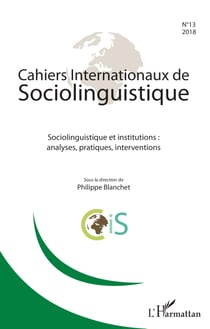 Cahiers Internationaux de sociolinguistique n°13 - Sociolinguistique et institutions : analyses, pratiques, interventions