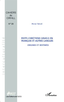Mots chrétiens usuels en français et autres langues - Origines et destinées