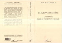 LA SCIENCE PREMIERE - Une pensée pour le présent et l'avenir