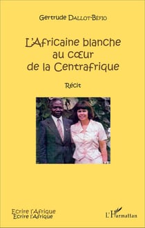 L'Africaine blanche au c�ur de la Centrafrique - Récit