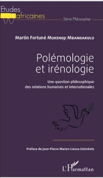 Polémologie et irénologie - Une question philosophique des relations humaines et internationales
