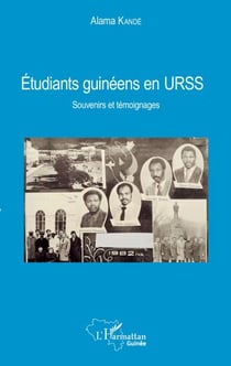 Etudiants guinéens en URSS - Souvenirs et témoignages