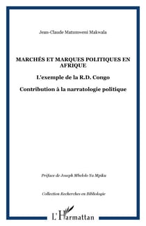 Marchés et marques politiques en Afrique - L'exemple de la R.D. Congo - Contribution à la narratologie politique