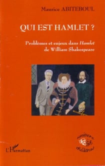 Qui est Hamlet ? - Problèmes et enjeux dans Hamlet de William Shakespeare