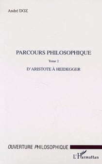 PARCOURS PHILOSOPHIQUE - Tome 2 : d'Aristote à Heidegger