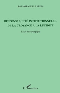 Responsabilité institutionnelle, de la croyance à la lucidité - Essai sociologique