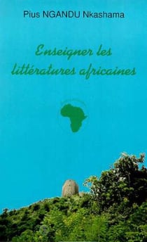 ENSEIGNER LES LITTERATURES AFRICAINES - Aux origines de la Négritude