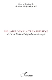 Malaise dans la transmission - Crise de l'idéalité et fondation du sujet