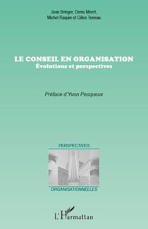 Le conseil en organisation - Evolutions et perspectives