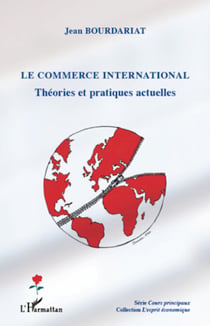 Le commerce international - Théories et pratiques actuelles
