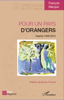 Pour un pays d'orangers - Algérie 1959-2012