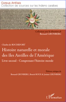 Histoire naturelle et morale des îles Antilles de l'Amérique - Livre second-Comprenant l'histoire morale