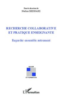 Recherche collaborative et pratique enseignante - Regarder ensemble autrement