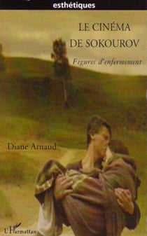 Le cinéma de Sokourov - Figures d'enfermement