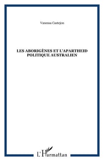 Les Aborigènes et l'Apartheid politique australien