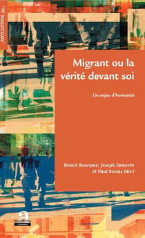 Migrant ou la vérité devant soi - Un enjeu d'humanité