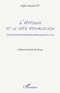 L'Afrique et le défi républicain - Une lecture des élections sénégalaises de 2009