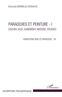 Paradoxes et peinture - I - Escher, Klee, Kandinsky, Matisse, Picasso Variations sur le paradoxe - VII - Variations sur le paradoxe - VII