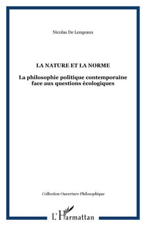 La nature et la norme - La philosophie politique contemporaine face aux questions écologiques