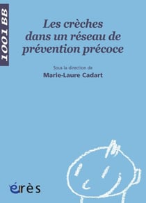 Les Crèches dans un réseau de prévention précoce - 1001 bb n°92