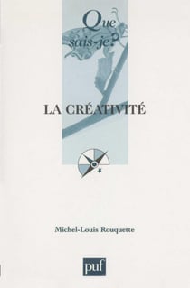 La créativité - « Que sais-je ? » n° 1528