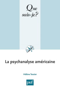 La psychanalyse américaine - « Que sais-je ? » n° 3721