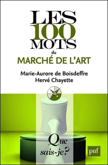Les 100 mots du marché de l'art - « Que sais-je ? » n° 3883