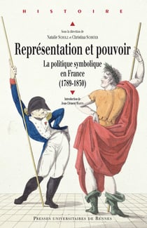 Représentation et pouvoir - La politique symbolique en France (1789-1830)