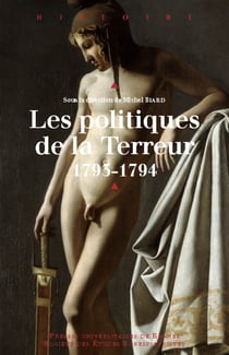 Les politiques de la Terreur - 1793-1794