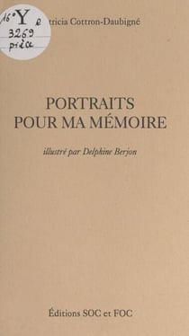 Portraits pour ma mémoire - Le creuset des jours. Suivi de Le chemin de sable
