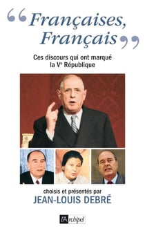 Françaises, Français - Ces discours qui ont marque la Ve République