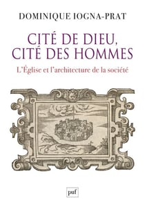 Cité de Dieu, cité des hommes : L'Église et l'architecture de la société (1200-1500)