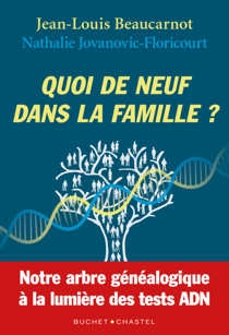 Quoi de neuf dans la famille? - Notre arbre généalogique à la lumiere des tests ADN