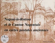 Nogent-le-Rotrou et le canton nogentais en cartes postales anciennes