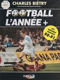 Football l'année + - Les grands matchs 90-91