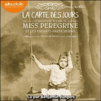 Miss Peregrine et les enfants particuliers 4 - La Carte des jours