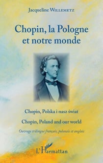 Chopin, la Pologne et notre monde - Ouvrage trilingue