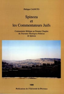 Spinoza et les Commentateurs Juifs - Commentaire biblique au Premier Chapitre du Tractus Theologico-Politicus de Spinoza
