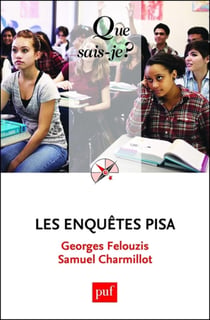Les enquêtes PISA - « Que sais-je ? » n° 3949